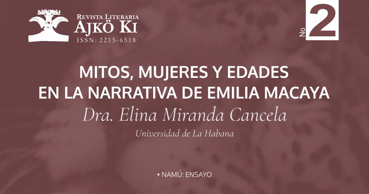 MITOS, MUJERES Y EDADES EN LA NARRATIVA DE EMILIA MACAYA | AJKÖ KI No 2