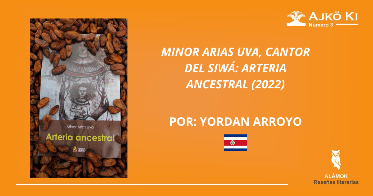 MINOR ARIAS UVA, CANTOR DEL SIWÁ: ARTERIA ANCESTRAL (2022) | REVISTA AJKÖ KI No 3