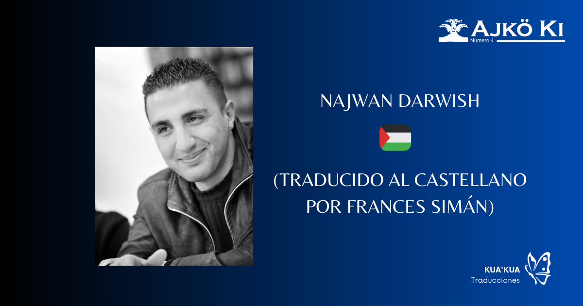 NAJWAN DARWISH | REVISTA AJKÖ KI No 4